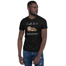 Load image into Gallery viewer, Sloth I Will Do it Tomorrow T Shirt

