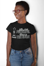 Load image into Gallery viewer, Queen Most Powerful Piece in the Game T Shirt

