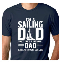 Load image into Gallery viewer, Sailing Dad T Shirt
