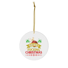 Load image into Gallery viewer, Merry Fucking Christmas Ornament
