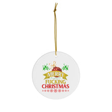 Load image into Gallery viewer, Merry Fucking Christmas Ornament
